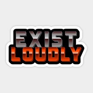 Exist Loudly - Orange Sticker